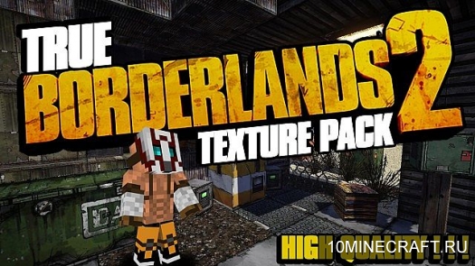 Текстуры True Borderlands 2 для Minecraft 1.7.2 [256x]