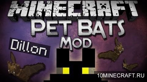 Мод Pet Bat для Майнкрафт 1.7.10