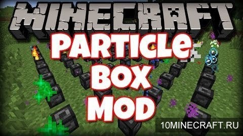 Мод Particle in a Box для Майнкрафт 1.7.10