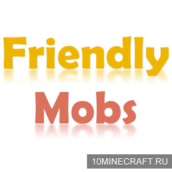 Мод FriendlyMobs для Майнкрафт 1.11.2
