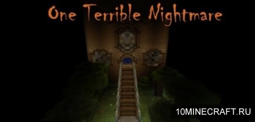 Карта One Terrible Nightmare для Майнкрафт 
