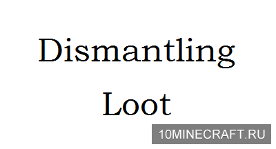 Dismantling Loot
