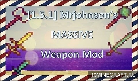 Mrjohnson's MASSIVE Weapons Mod 1.5.2