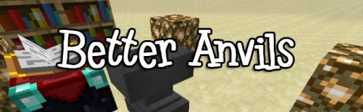 Мод Better Anvils для Minecraft 1.7.10