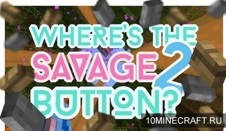 Карта Where’s the Savage Button? 2 для Майнкрафт 