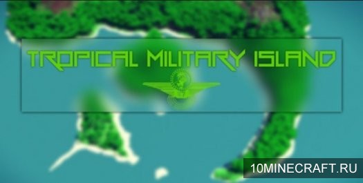 Карта Tropical Military Island для Майнкрафт 