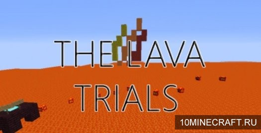 Карта The Lava Trials для Майнкрафт 