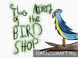 Карта The Mystery Of The Bird Shop для Майнкрафт 
