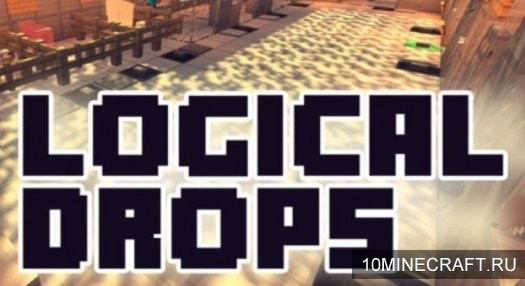 Мод Logical Drops для Майнкрафт 1.11