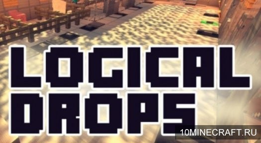 Мод Logical Drops для Майнкрафт 1.12