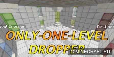 Only-One-Level Dropper