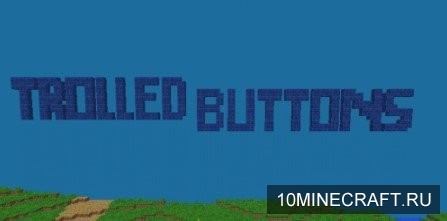 Trolled Buttons