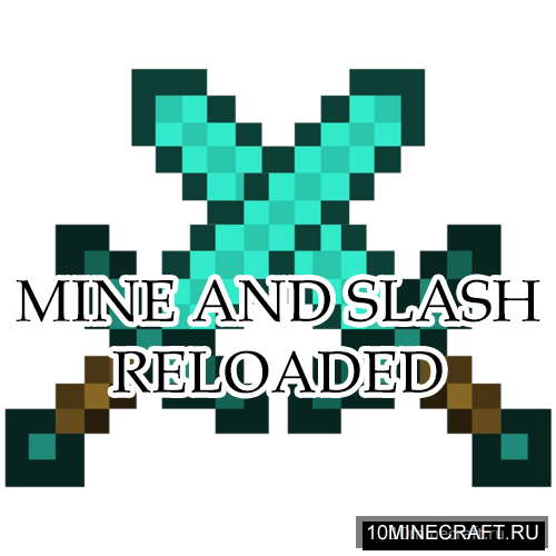 Mine and Slash Reloaded